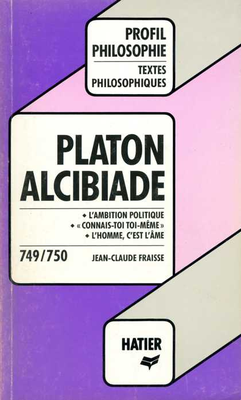 Couverture de Platon - Alcibiade (profil d'une oeuvre)